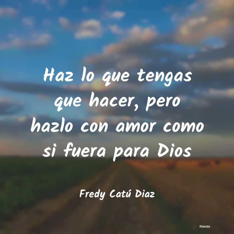 Frases de Fredy Catú Diaz