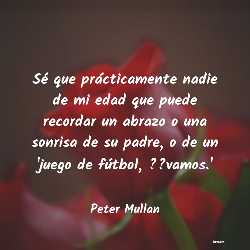 Frases de Peter Mullan