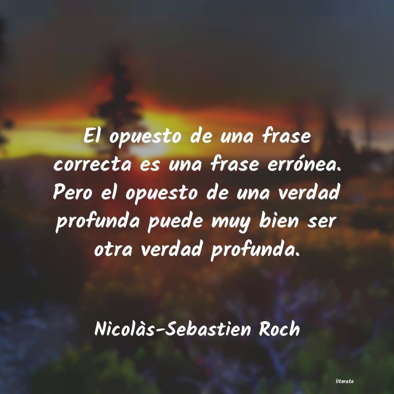 Frases de Nicolàs-Sebastien Roch