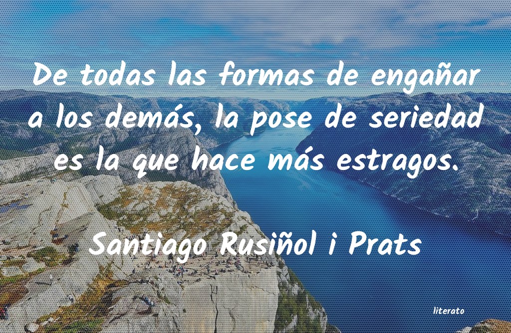 Frases de Santiago Rusiñol i Prats