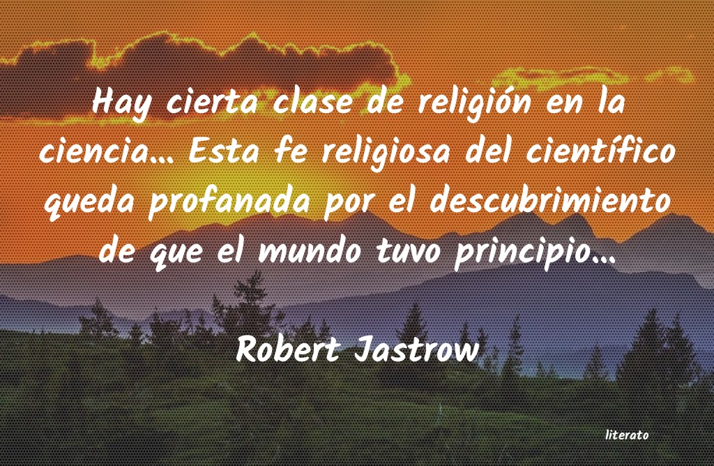 Frases de Robert Jastrow