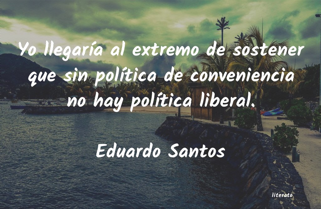Frases de Eduardo Santos