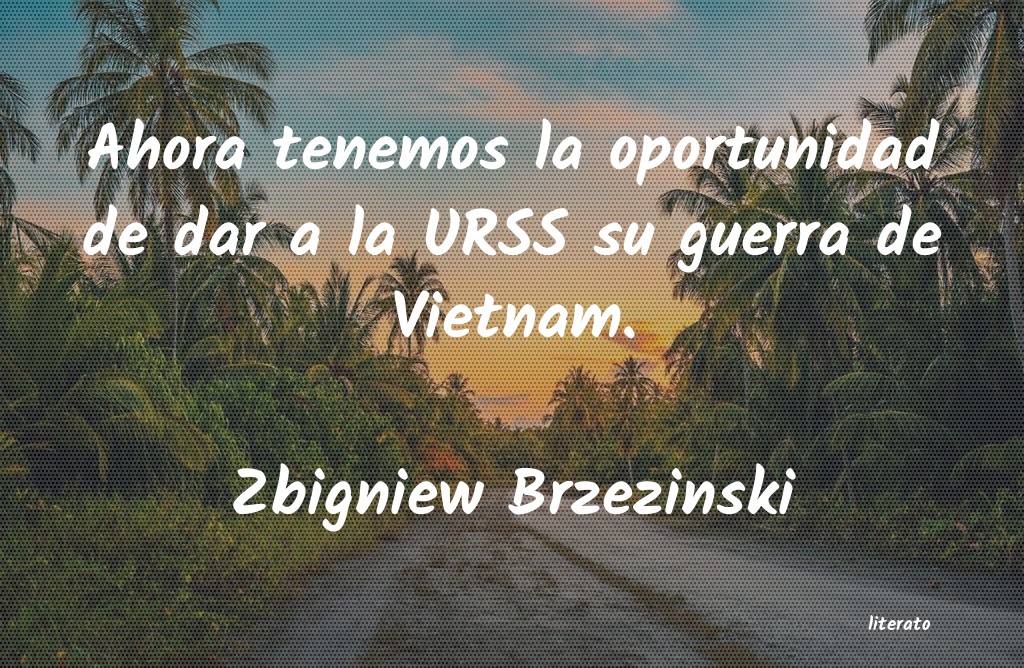Frases de Zbigniew Brzezinski