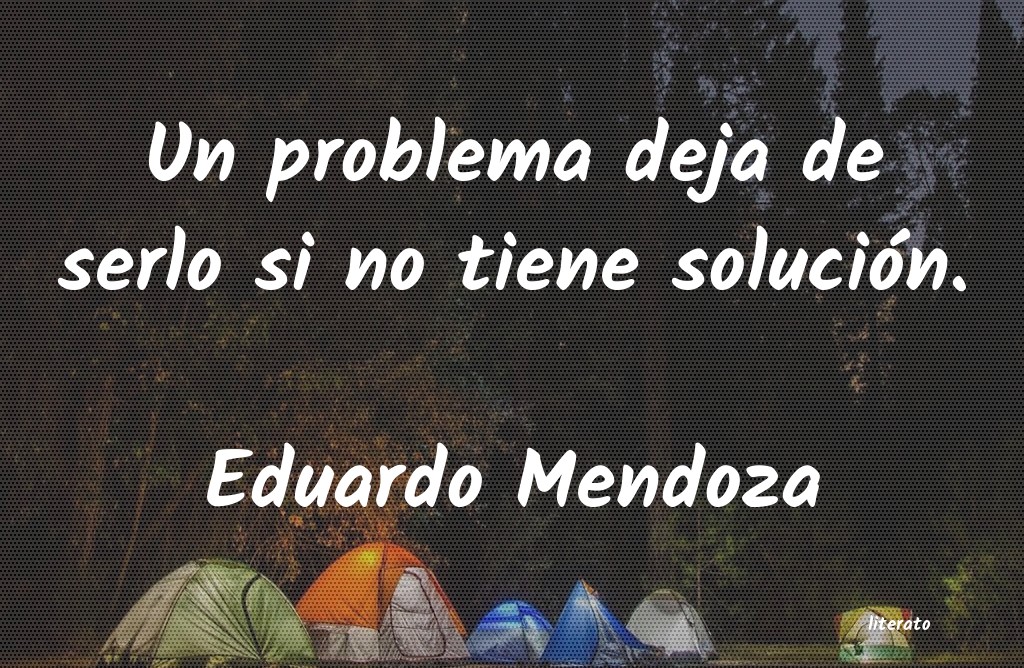 Frases de Eduardo Mendoza