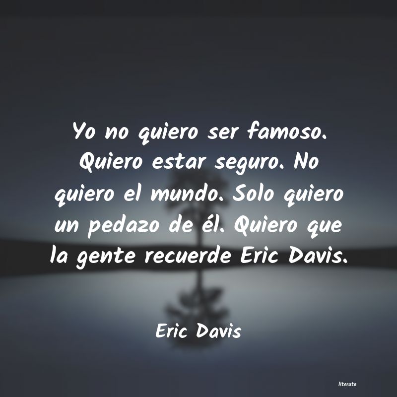 Frases de Eric Davis