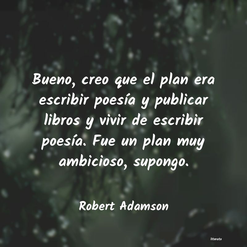 Frases de Robert Adamson