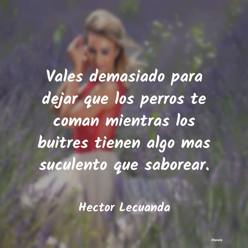 Frases de Hector Lecuanda