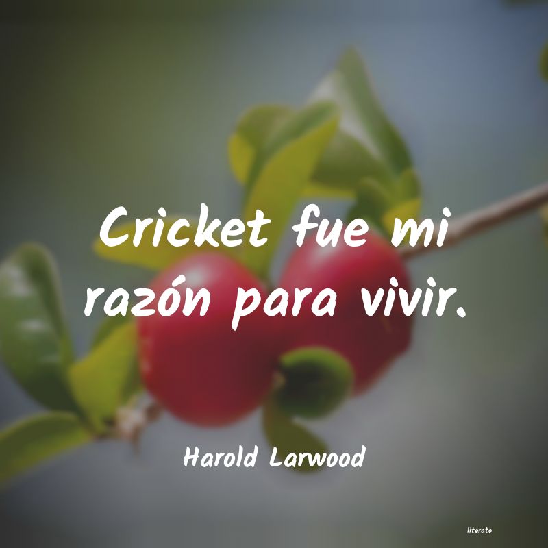 Frases de Harold Larwood