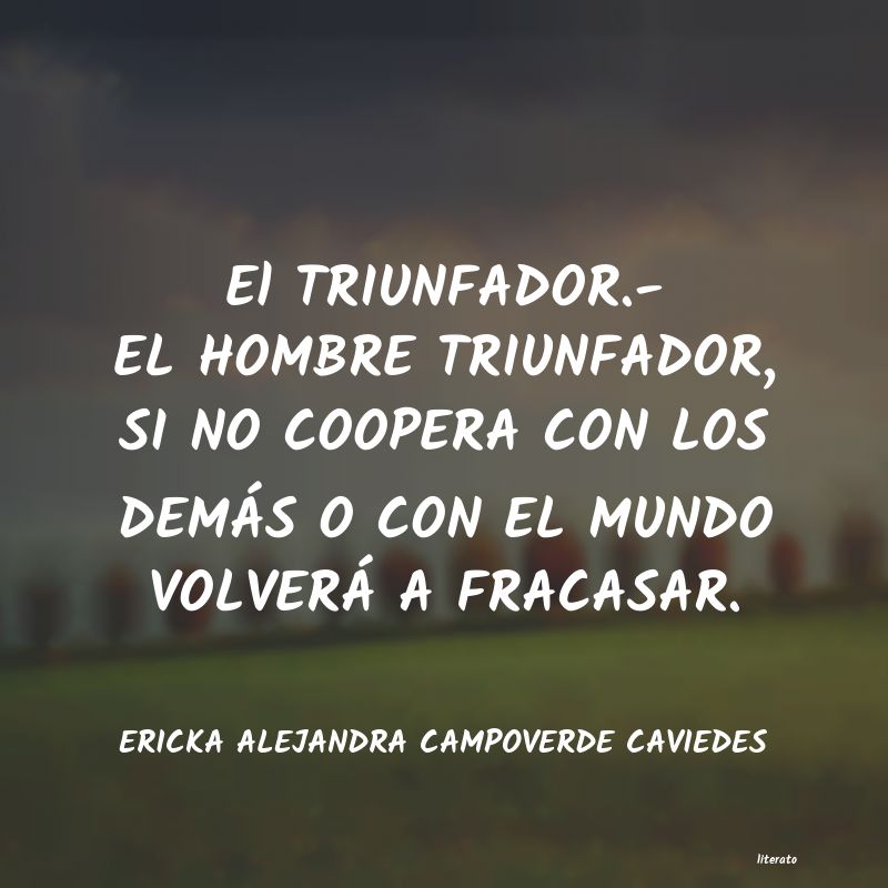 Frases de ERICKA ALEJANDRA CAMPOVERDE CAVIEDES