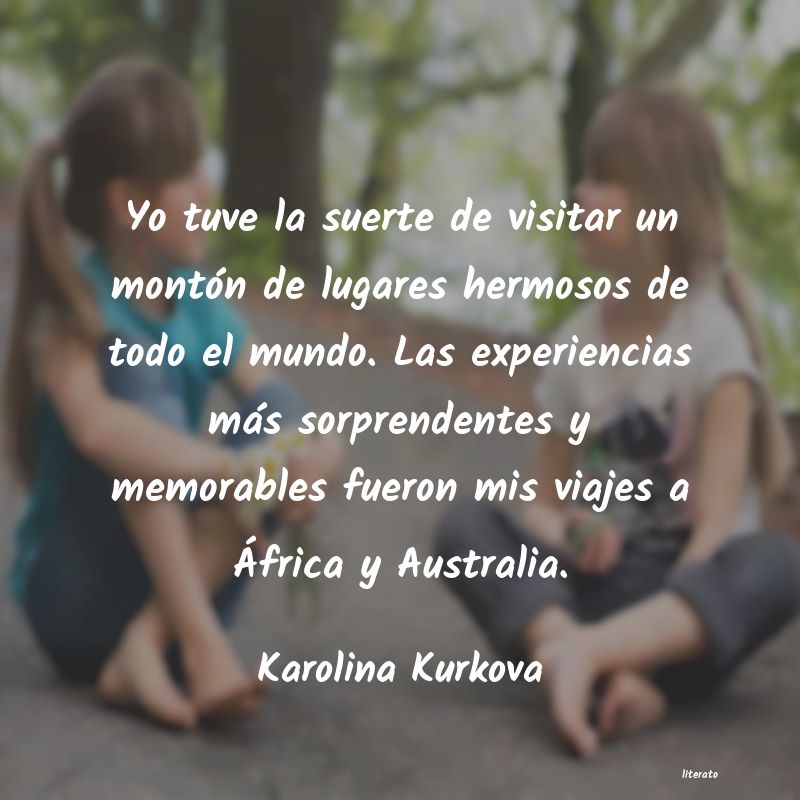 Frases de Karolina Kurkova