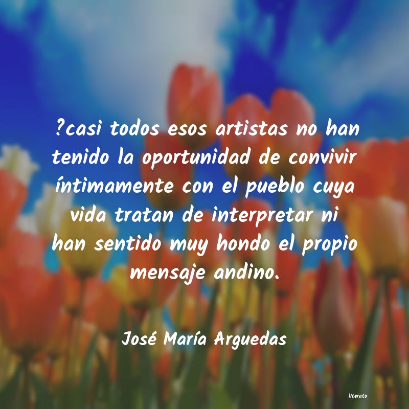 Frases de José María Arguedas