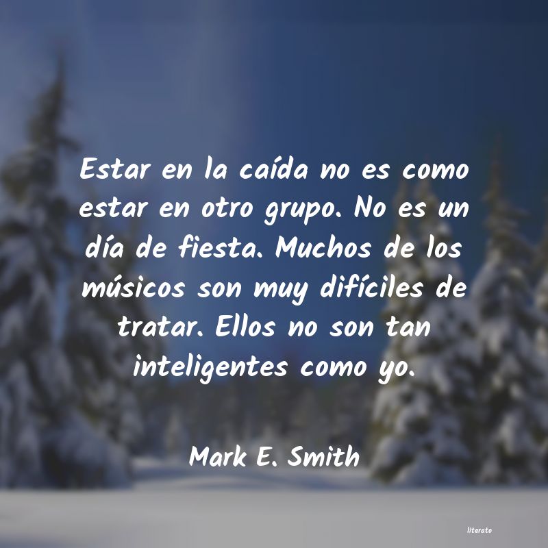Frases de Mark E. Smith