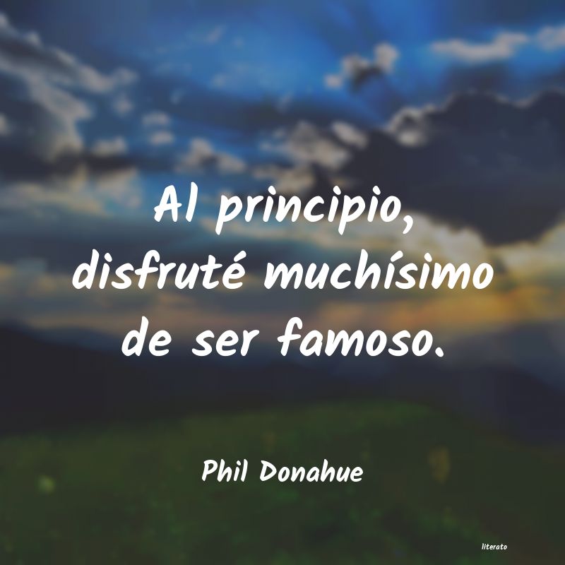 Frases de Phil Donahue