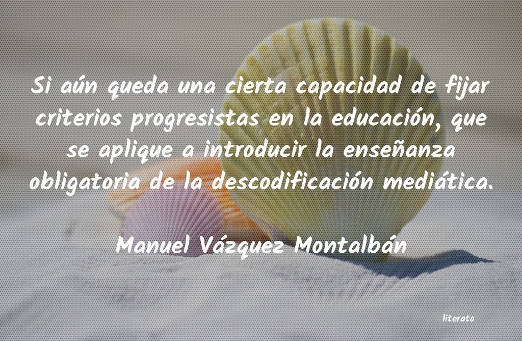 Frases de Manuel Vázquez Montalbán