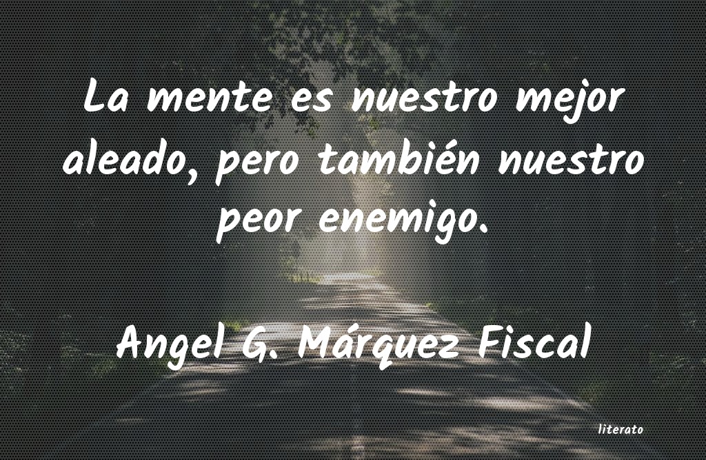 Frases de Angel G. Márquez Fiscal