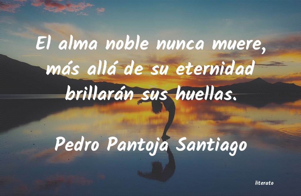 Frases de Pedro Pantoja Santiago