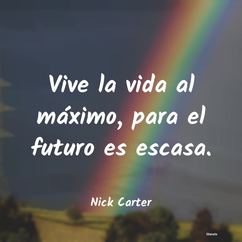Frases de Nick Carter
