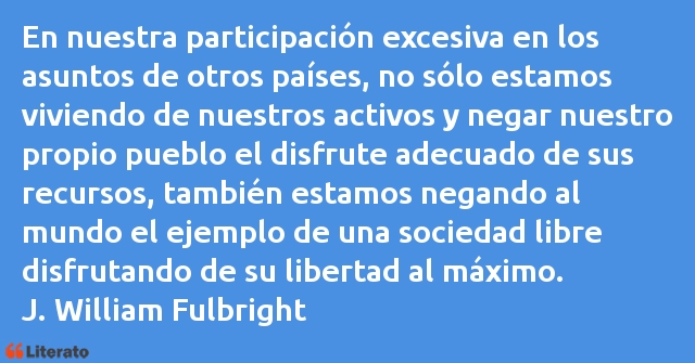 Frases de J. William Fulbright