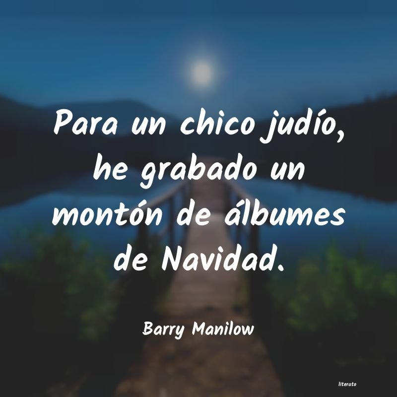 Frases de Barry Manilow