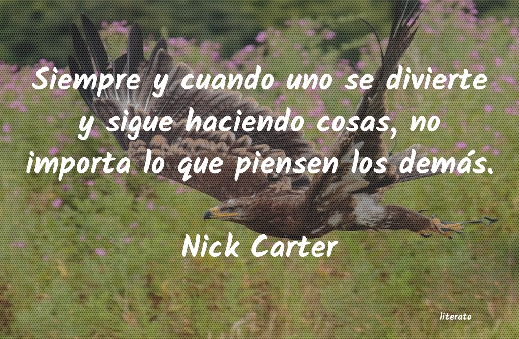Frases de Nick Carter
