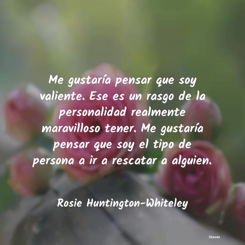 Frases de Rosie Huntington-Whiteley