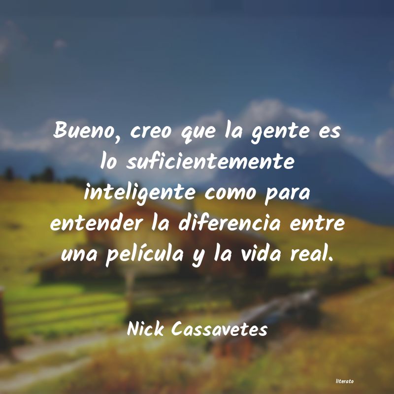 Frases de Nick Cassavetes