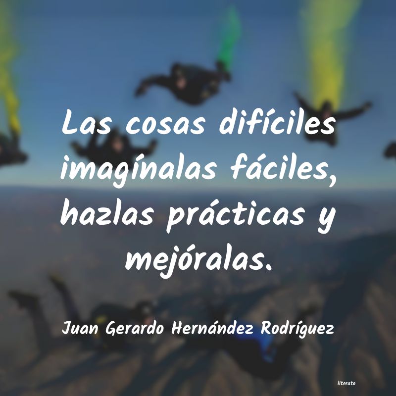 Frases de Juan Gerardo Hernández Rodríguez