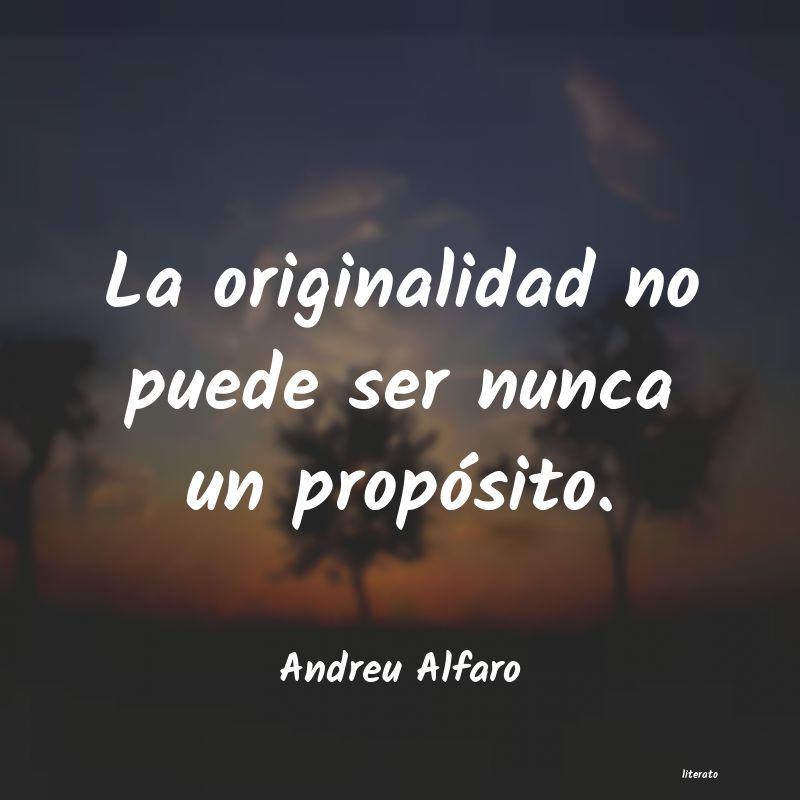 Frases de Andreu Alfaro