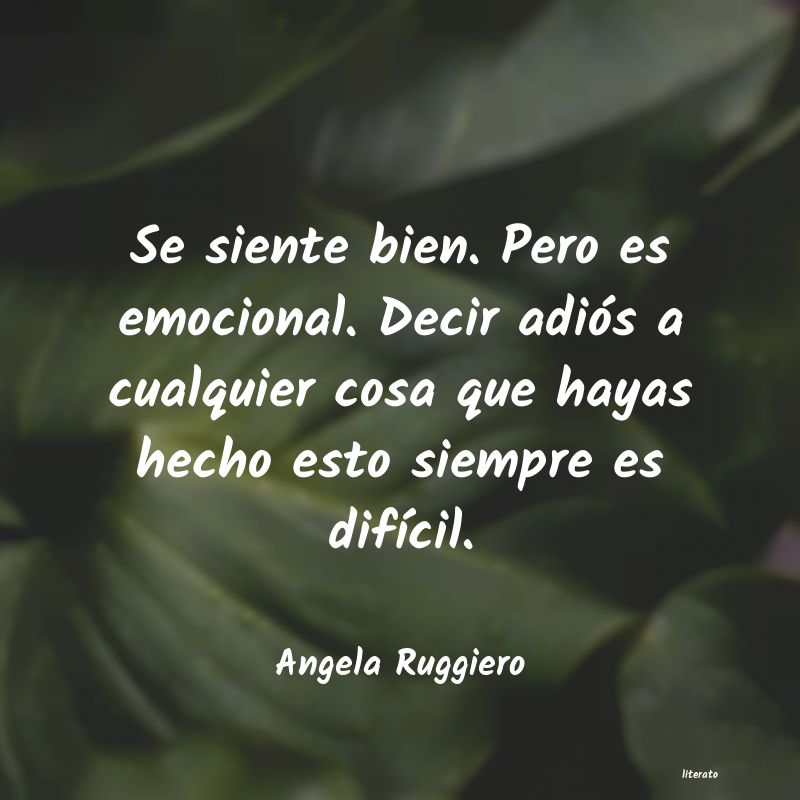 Frases de Angela Ruggiero