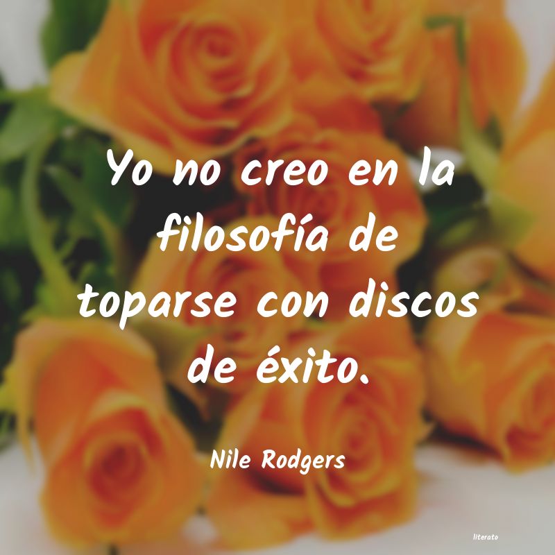 Frases de Nile Rodgers