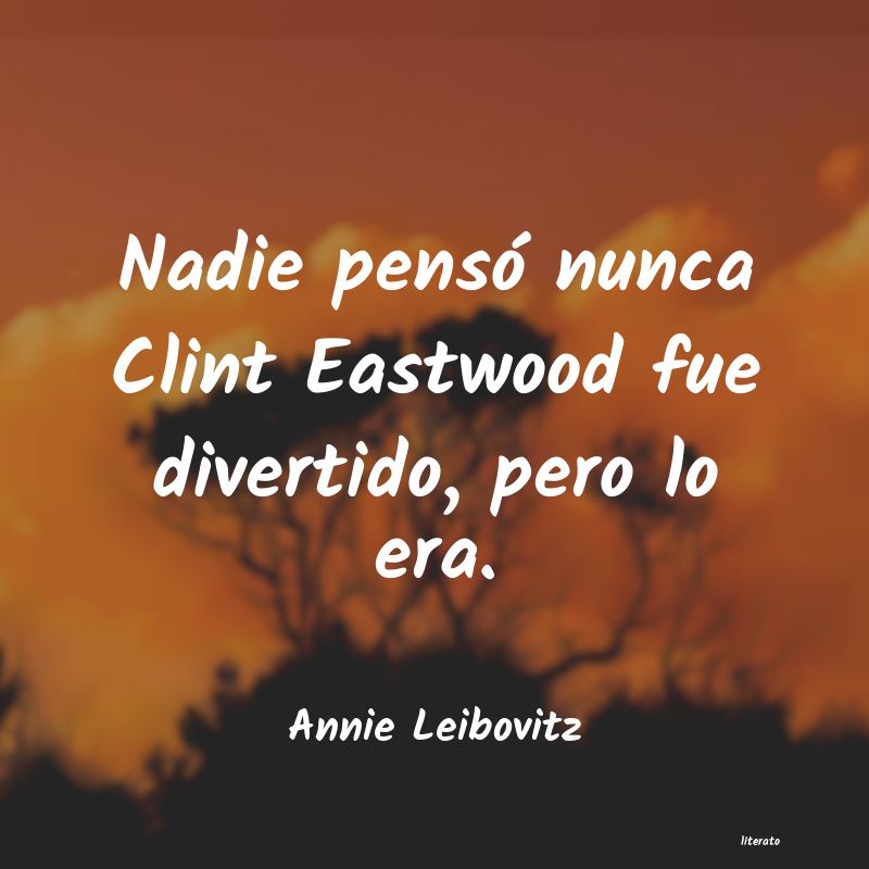 Frases de Annie Leibovitz
