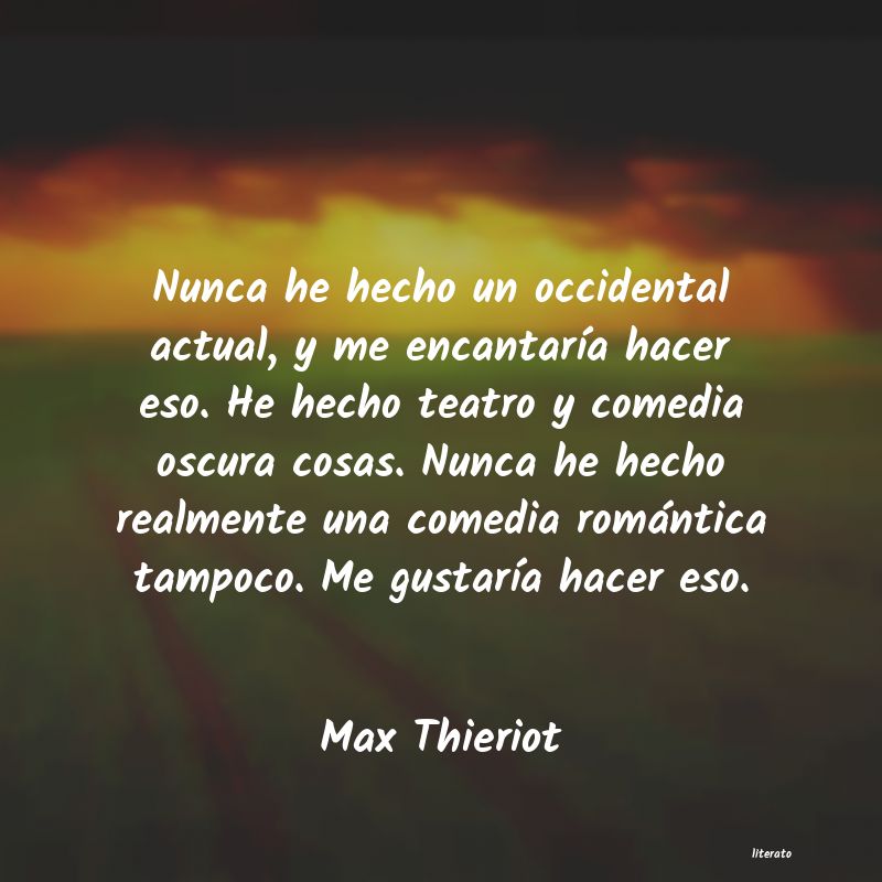 Frases de Max Thieriot