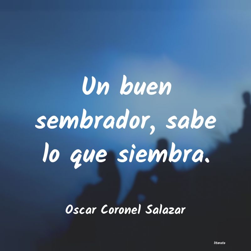 Frases de Oscar Coronel Salazar