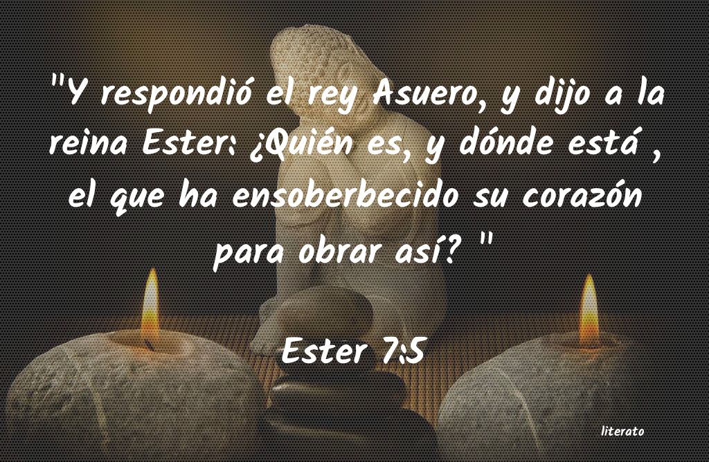 La Biblia - Ester - 7:5