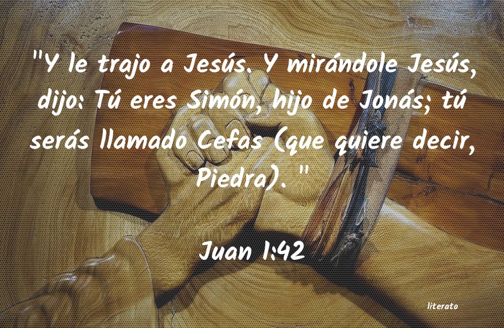 La Biblia - Juan - 1:42