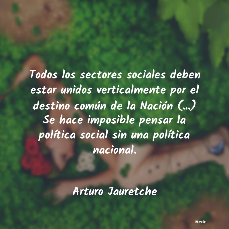 Arturo Jauretche: Todos los sectores sociales de