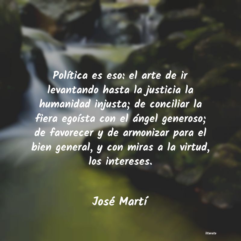 José Martí: Política es eso: el arte de i