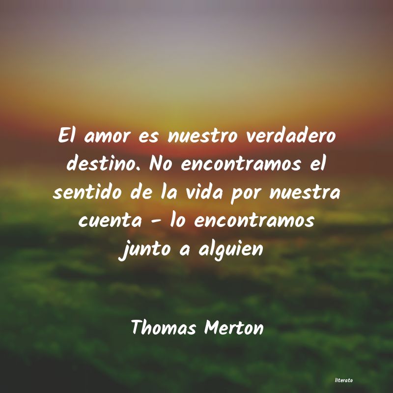 Thomas Merton: El amor es nuestro verdadero d