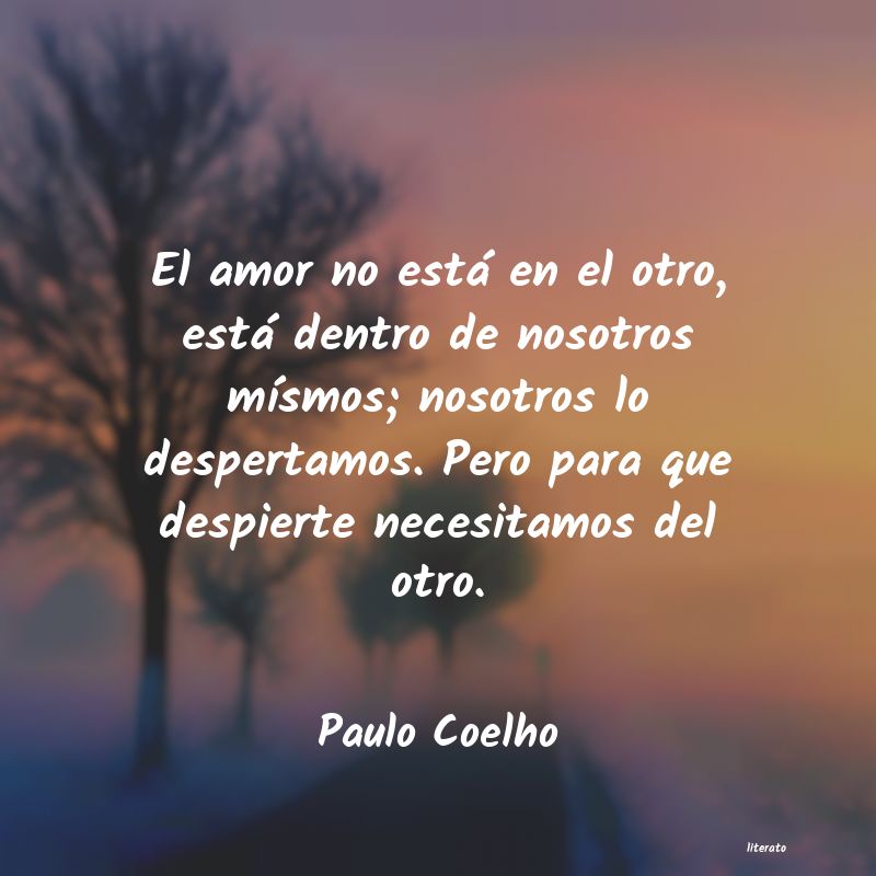 Paulo Coelho: El amor no está en el otro, e