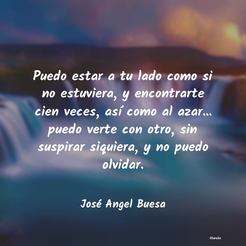 José Angel Buesa: Puedo estar a tu lado como si