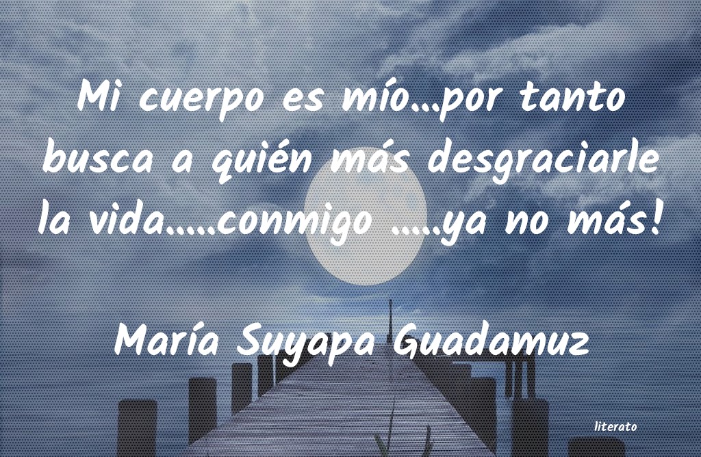 María Suyapa Guadamuz: Mi cuerpo es mío...por tanto