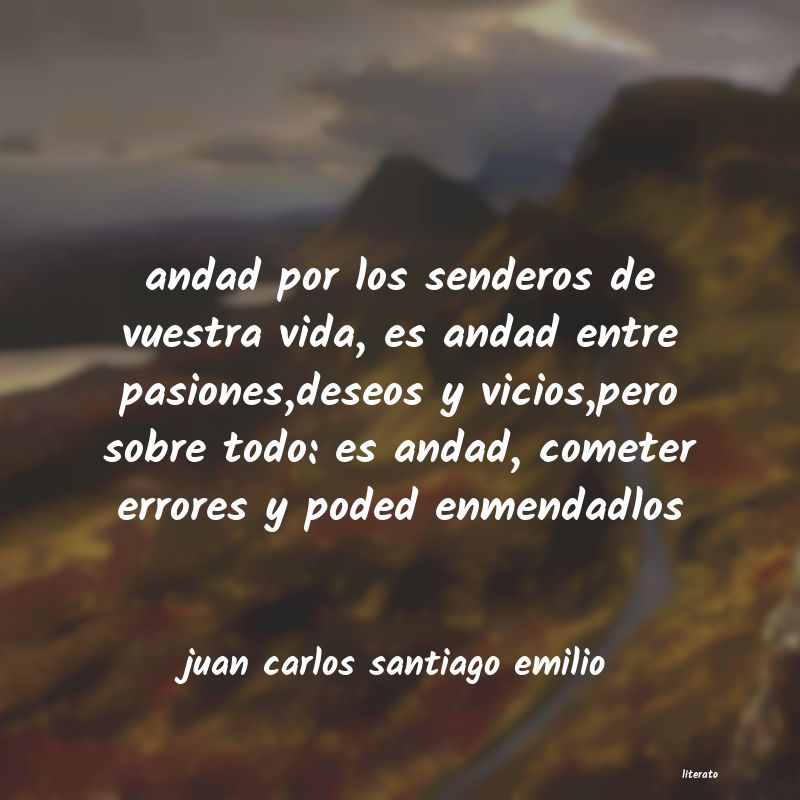 Juan carlos santiago emilio: andad por los senderos de vues