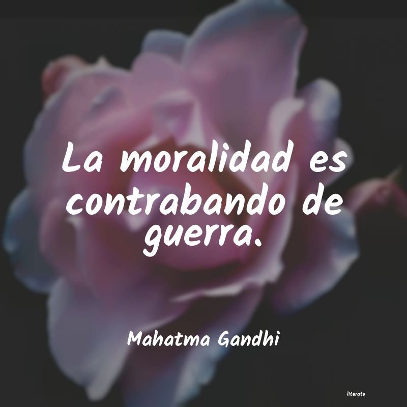 Mahatma Gandhi: La moralidad es contrabando de