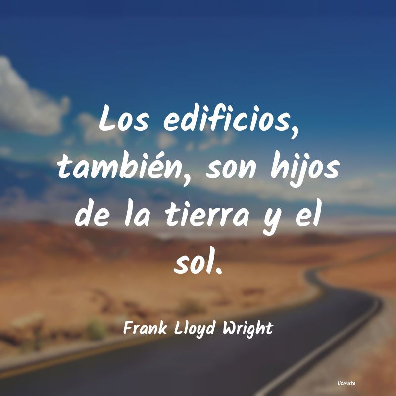 Frases de Frank Lloyd Wright