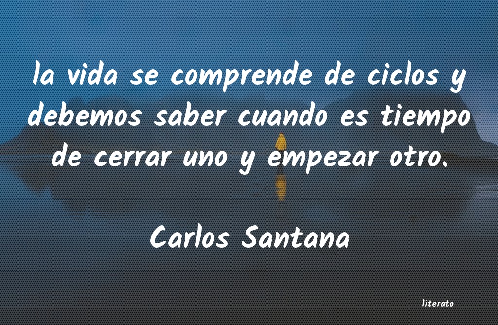 Carlos Santana: la vida se comprende de ciclos