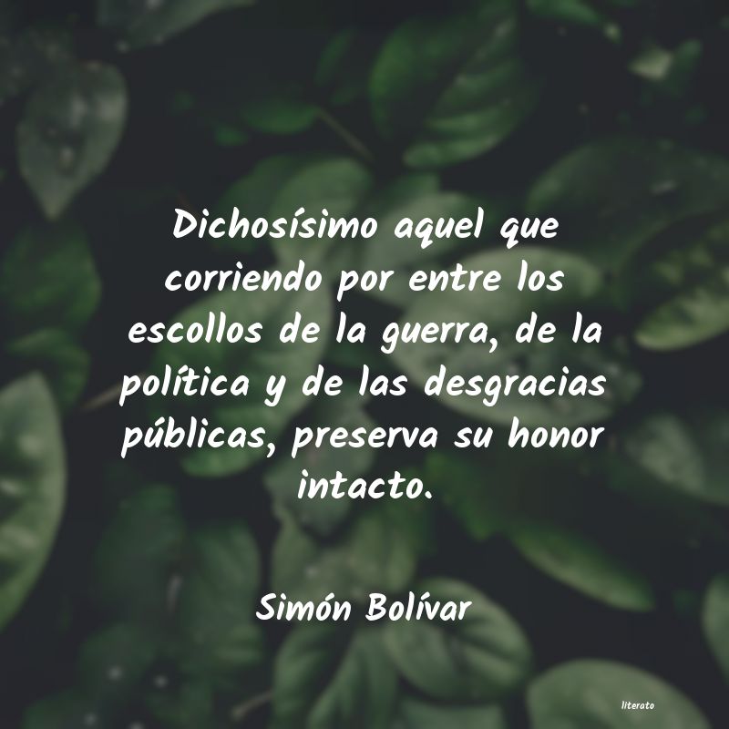 Simón Bolívar: Dichosísimo aquel que corrien