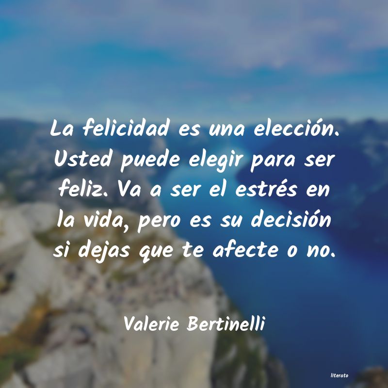 Valerie Bertinelli: La felicidad es una elección.