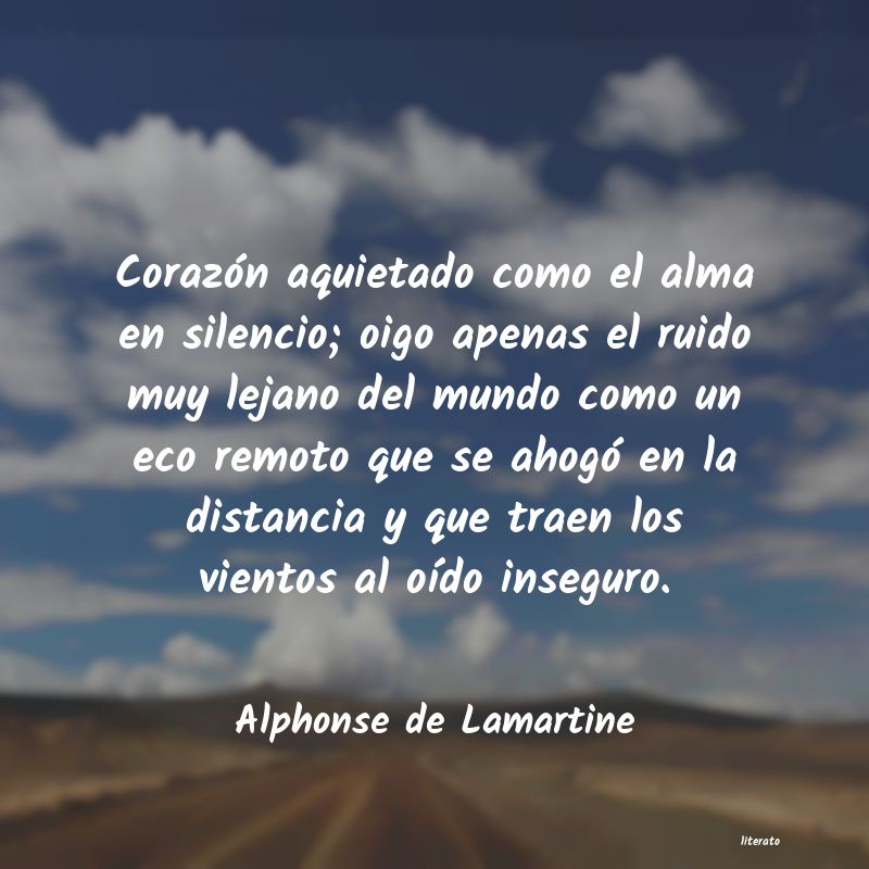 Alphonse de Lamartine: Corazón aquietado como el alm