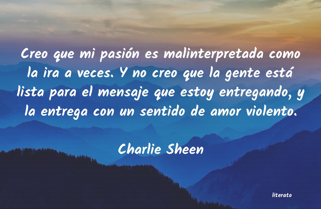 Charlie Sheen: Creo que mi pasión es malinte