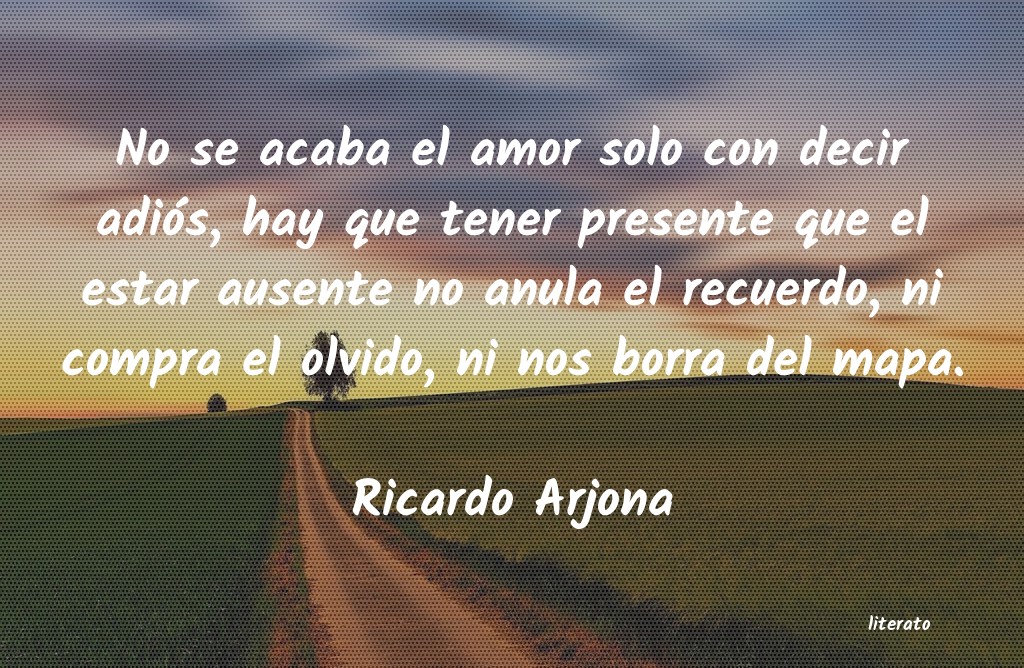 Ricardo Arjona: No se acaba el amor solo con d